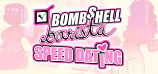 Bombshell Barista: Speed Dating