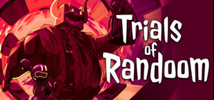 Trials Of Randoom