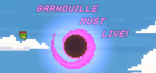GARNOUILLE MUST LIVE!