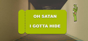 Oh Satan, I gotta hide