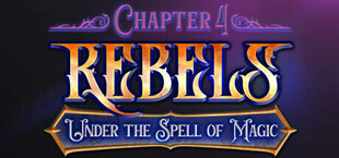 Rebels - Under the Spell of Magic (Chapter 4)