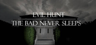 Evil hunt - The bad never sleeps