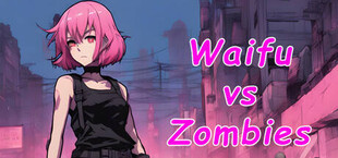 Waifu vs Zombies
