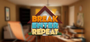 Break, Enter, Repeat