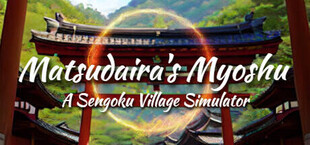 Matsudaira's Myoshu: A Sengoku Village Simulator