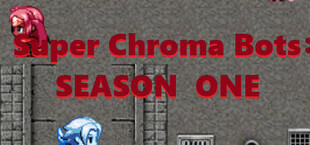 Super Chroma Bots : SEASON ONE
