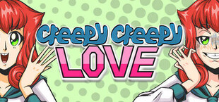 Creepy Creepy Love