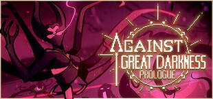 Against Great Darkness Prologue