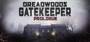 Dreadwoods Gatekeeper: Prologue