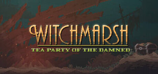 Witchmarsh: Tea Party of the Damned
