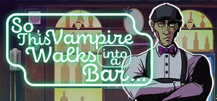 So, This Vampire Walks into a Bar