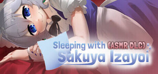 Sleeping With Sakuya Izayoi - ASMR DLC