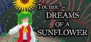Touhou ~ Dreams of a Sunflower