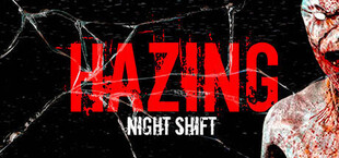 Hazing - Night Shift
