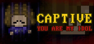 Captive: You Are My Idol