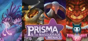 Prisma &amp; the Masquerade Menace