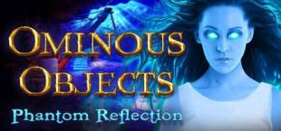 Ominous Objects: Phantom Reflection Collector's Edition