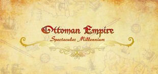 Ottoman Empire: Spectacular Millennium