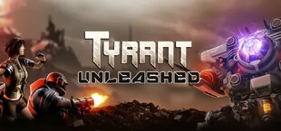Tyrant Unleashed