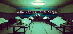 A five-day tour in the morgue