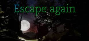Escape again
