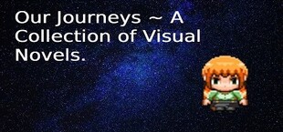 Our Journeys ~ A Collection of Visual Novels