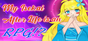 My Isekai After Life is an RPG!?