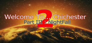 Welcome To... Chichester 2 - Part III : NightFall