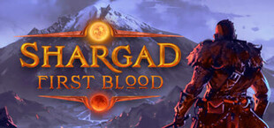 Shargad: First Blood