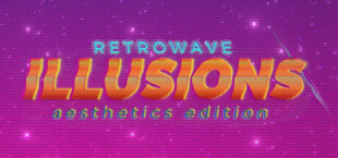 Retrowave Illusions 𝔸𝕖𝕤𝕥𝕙𝕖𝕥𝕚𝕔𝕤 𝔼𝕕𝕚𝕥𝕚𝕠𝕟