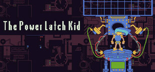 The Power Latch Kid