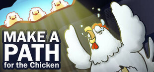 Make a Path for the Chicken