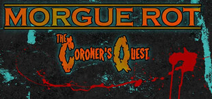 Morgue Rot : The Coroner's Quest