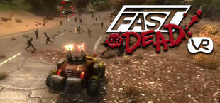 Fast or Dead VR