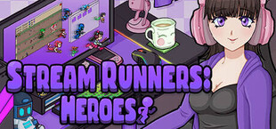 Stream Runners: Heroes