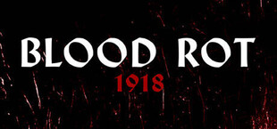 Blood Rot: 1918