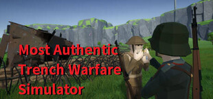Most Authentic Trench Warfare Simulator