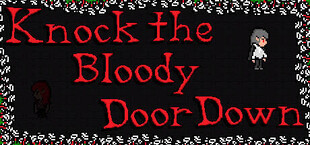 Knock the Bloody Door Down
