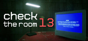 Check The Room 13