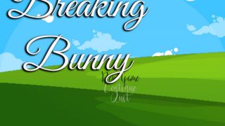 Breaking Bunny