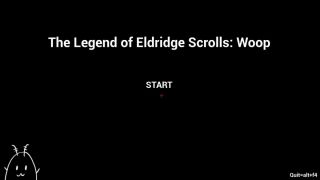 The Legend of Eldridge Scrolls: Woop