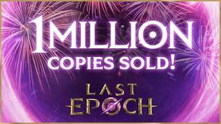 Last Epoch уже приобрели больше 1 млн человек на этапе раннего доступа
