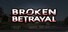 Broken Betrayal