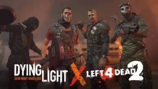 Dying Light — В игре начался ивент, посвященный Left 4 Dead 2