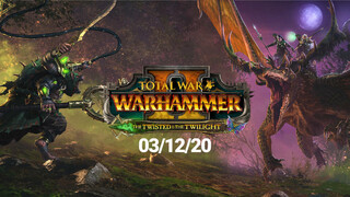Дата выхода дополнения «The Twisted & The Twiligh» для Total War: Warhammer II