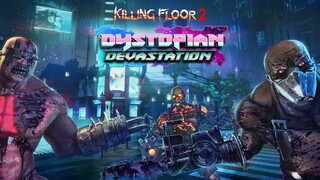 Бесплатное обновление Dystopian Devastation для Killing Floor 2 уже в игре