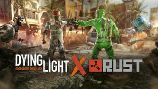 Dying Light — Кроссовер с Rust и бесплатное DLC