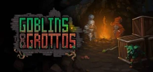 Goblins and Grottos