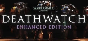 Warhammer 40,000: Deathwatch - Enhanced Edition