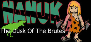 Nanuk - The dusk of the brutes